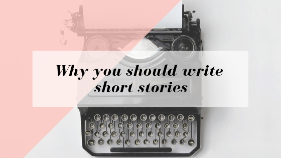 Why You Should Write Short Stories