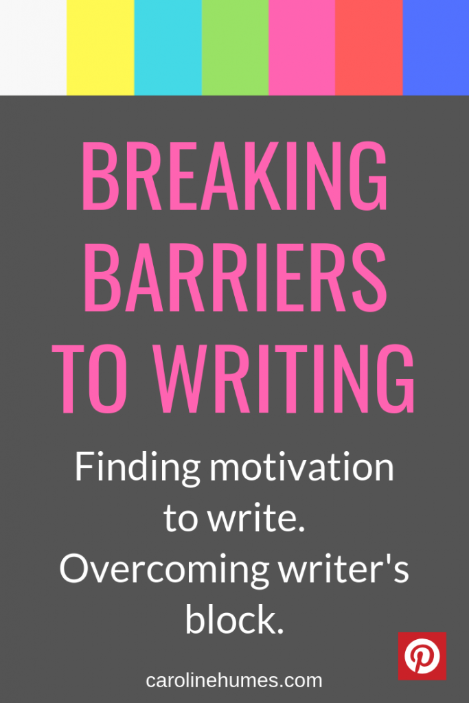 Breaking barriers to writing - Finding motivation and overcoming writer's block